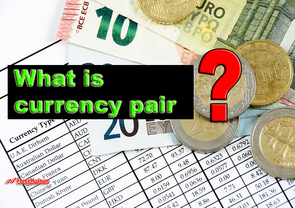  What is currency pair?