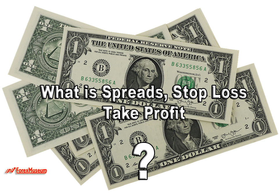  Spreads, Stop Loss (SL) and Take Profit (TP)