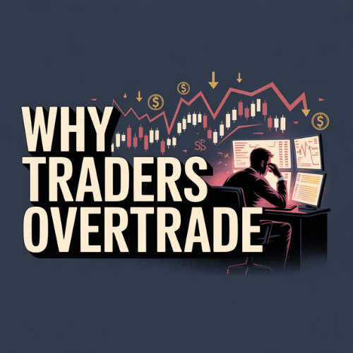  Why Traders Overtrade