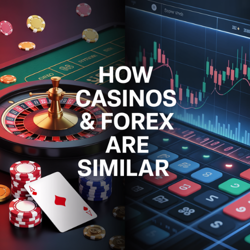  How Casinos & Forex Are Similar